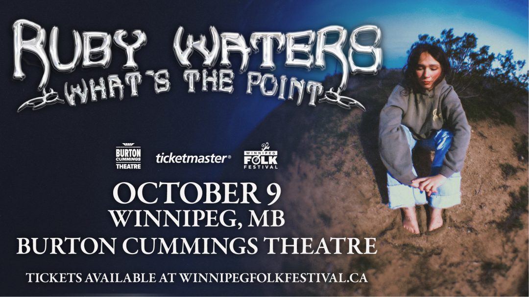 Ruby Waters Ruby Waters - Burton Cummings Theatre Burton Cummings Theatre