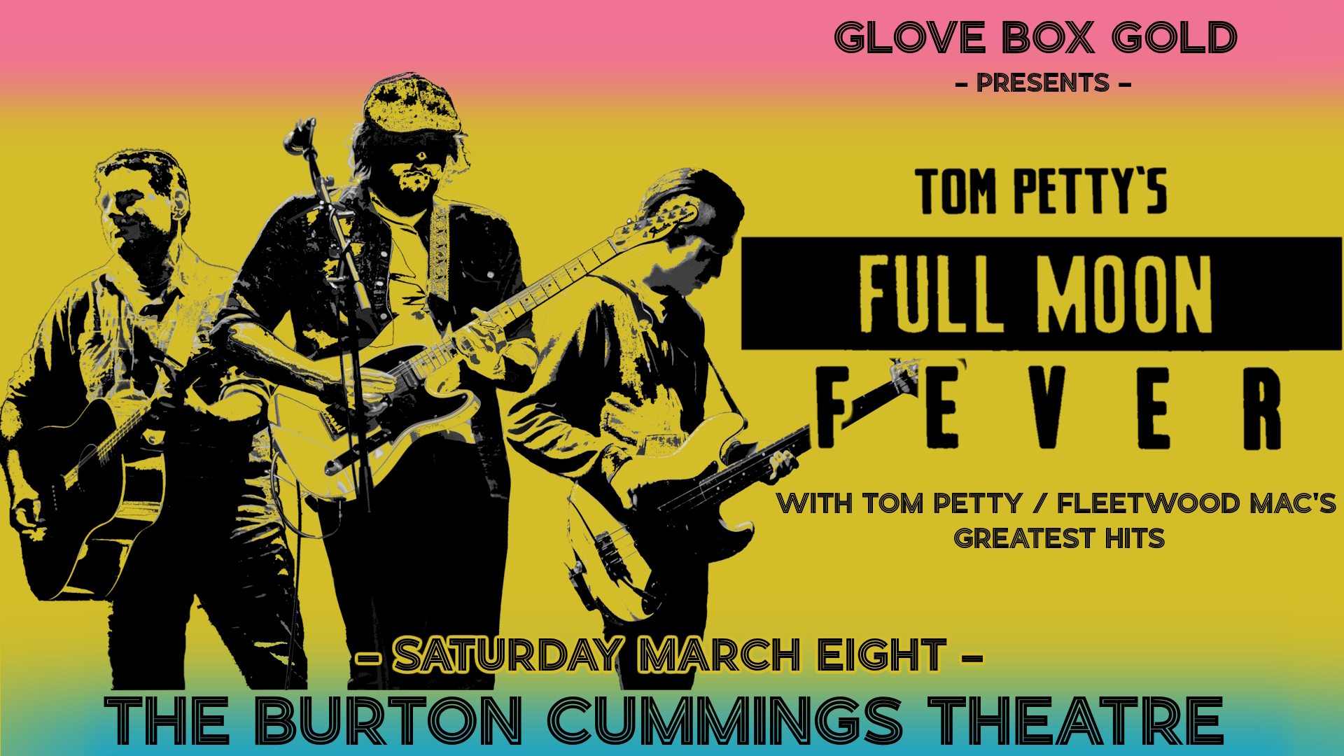 Three guitarists on colourful background with text underneath with show date and location "Burton Cummings Theatre, March 8