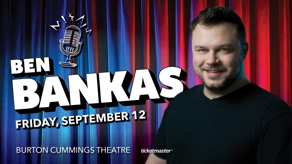 Comedy show poster for Ben Bankas, featuring his photo beside bold text announcing his name, show date (Friday, September 12), and venue (Burton Cummings Theatre). A vintage microphone icon and Ticketmaster logo are also present, with a red and blue stage curtain background.