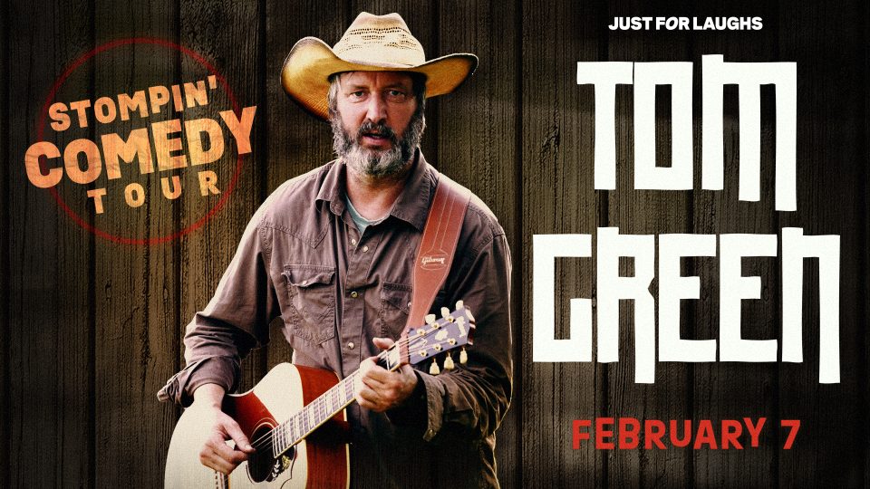 Tom Green Stompin' Comedy Tour text with image of Tom Green wearing a cowboy hat holding a guitar