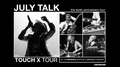 July Talk’s Touch X Tour poster for their tenth anniversary, featuring black-and-white photos of the band performing and text showing “03/20 Winnipeg Burton Cummings Theatre.”