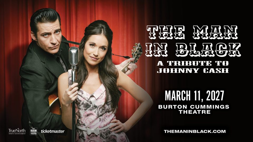 Promotional poster for The Man in Black: A Tribute to Johnny Cash, featuring two performers with a vintage microphone and guitar in front of red stage curtains. The show takes place March 11, 2027 at Burton Cummings Theatre.
